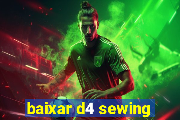 baixar d4 sewing